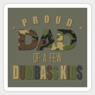 Proud Dad of A Few Dumbass Kids Funny Father Design Magnet